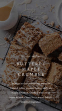 Load image into Gallery viewer, Limited Edition - Buttered Maple Crumble