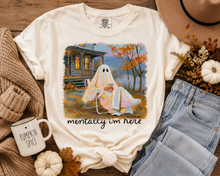 Load image into Gallery viewer, Mentally I’m Here - Comfort Colors T Shirt